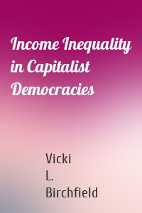 Income Inequality in Capitalist Democracies