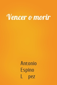 Vencer o morir