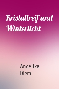 Kristallreif und Winterlicht