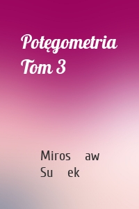 Potęgometria Tom 3