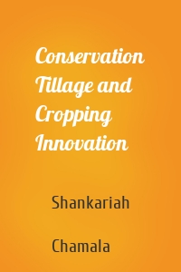 Conservation Tillage and Cropping Innovation