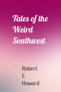 Tales of the Weird Southwest