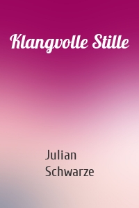 Klangvolle Stille