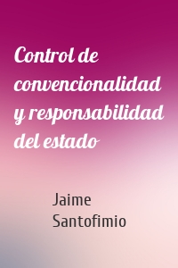 Control de convencionalidad y responsabilidad del estado