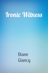 Ironic Witness