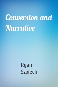 Conversion and Narrative