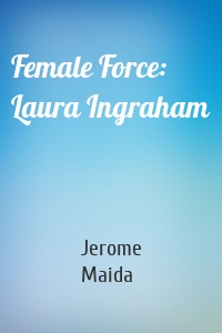 Female Force: Laura Ingraham