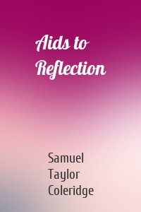 Aids to Reflection