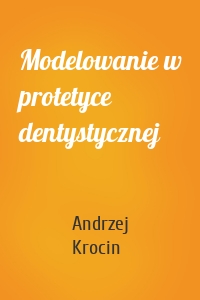 Modelowanie w protetyce dentystycznej