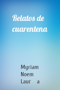 Relatos de cuarentena