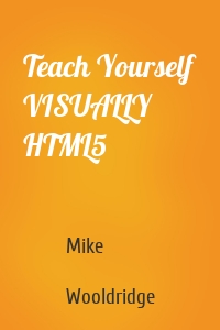 Teach Yourself VISUALLY HTML5
