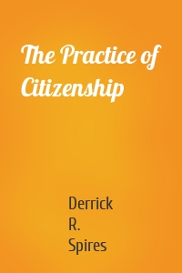 The Practice of Citizenship