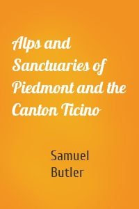 Alps and Sanctuaries of Piedmont and the Canton Ticino