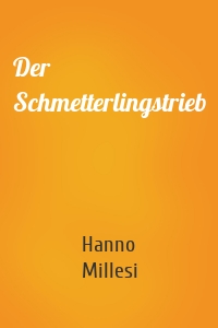 Der Schmetterlingstrieb