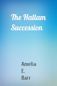 The Hallam Succession