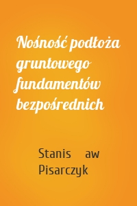 Nośność podłoża gruntowego fundamentów bezpośrednich