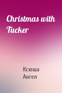 Christmas with Tucker