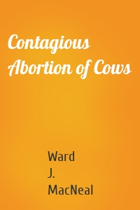 Contagious Abortion of Cows