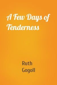 A Few Days of Tenderness