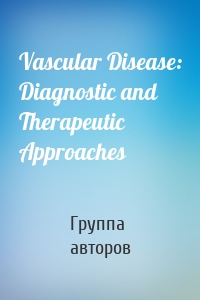 Vascular Disease: Diagnostic and Therapeutic Approaches