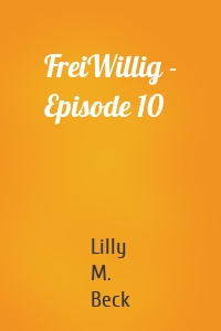 FreiWillig - Episode 10