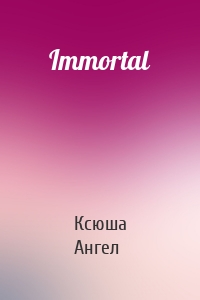 Immortal