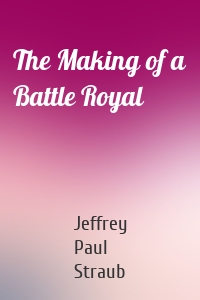 The Making of a Battle Royal