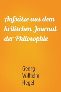 Aufsätze aus dem kritischen Journal der Philosophie