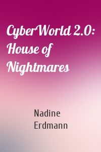 CyberWorld 2.0: House of Nightmares