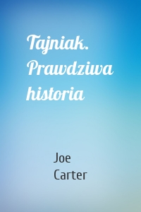 Tajniak. Prawdziwa historia