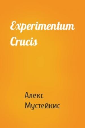 Обложка книги «Experimentum Crucis» — Алекс Мустейкис