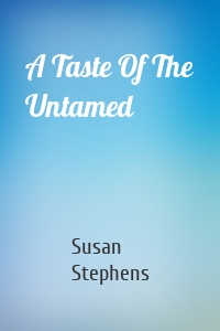 A Taste Of The Untamed