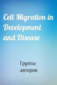 Cell Migration in Development and Disease