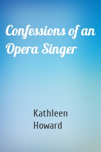 Confessions of an Opera Singer