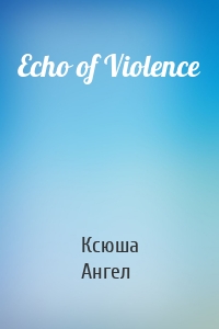Echo of Violence