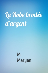 La Robe brodée d'argent
