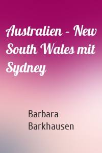 Australien – New South Wales mit Sydney