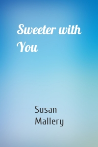 Sweeter with You
