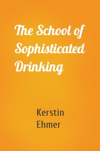 The School of Sophisticated Drinking