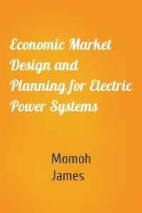 Economic Market Design and Planning for Electric Power Systems