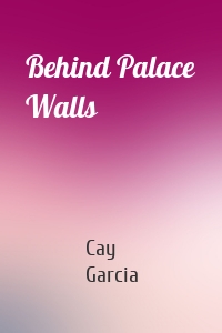 Behind Palace Walls
