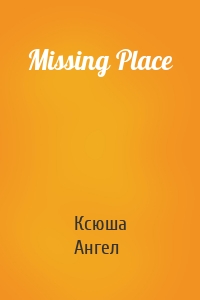 Missing Place