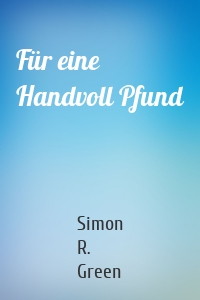 Für eine Handvoll Pfund