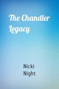 The Chandler Legacy