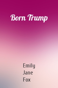 Born Trump