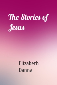 The Stories of Jesus