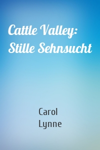 Cattle Valley: Stille Sehnsucht