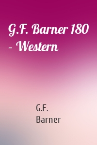 G.F. Barner 180 – Western