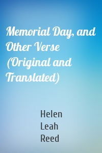 Memorial Day, and Other Verse (Original and Translated)