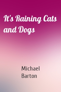 It's Raining Cats and Dogs